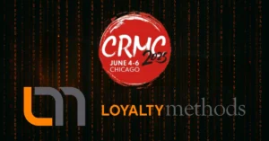 The Loyalty Methods Movement Arrives at CRMC 2025