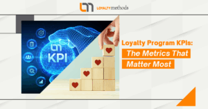 Loyalty Program KPIs The Metrics That Matter Most